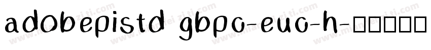 adobepistd gbpc-euc-h字体转换